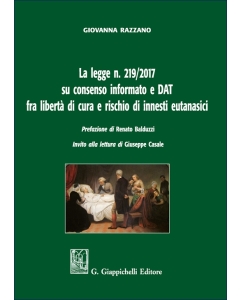 La legge 219/2017 su consenso informato e DAT, fra libertà di cura e rischio di innesti eutanasici