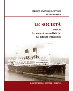 Le società. Tomo III. Le società mutualistiche. Gli istituti transtipici