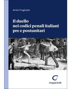 Il duello nei codici penali italiani pre e postunitari