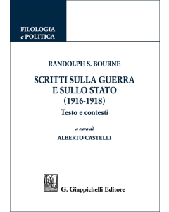 Randolph Bourne Scritti sulla guerra e sullo Stato (1916-1918)