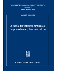 La tutela dell'interesse ambientale, tra procedimenti, dissensi e silenzi