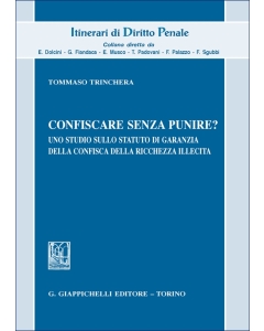 Confiscare senza punire?