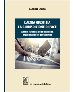 L'altra giustizia. La giurisdizione di pace