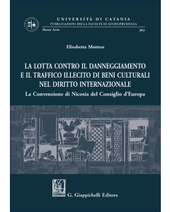 La lotta contro il danneggiamento e il traffico illecito di beni culturali nel diritto internazionale