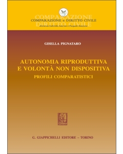 Autonomia riproduttiva e volontà non dispositiva
