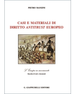 Casi e materiali di diritto antitrust europeo