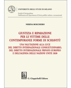 Giustizia e riparazione per le vittime delle contemporanee forme di schiavitù