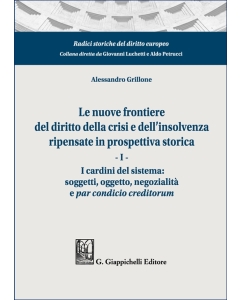 Le nuove frontiere del diritto della crisi e dell’insolvenza ripensate in prospettiva storica