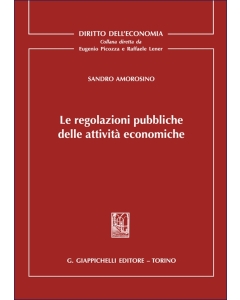 Le regolazioni pubbliche delle attività economiche