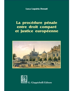 La procédure pénale entre droit comparé et justice européenne