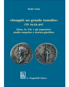 «Scoppiò un grande tumulto» (At 19,23-40)