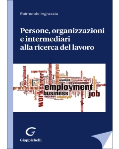 Persone, organizzazioni e intermediari alla ricerca del lavoro