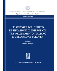 Le risposte del diritto in situazioni di emergenza tra ordinamento italiano e dell'Unione europea