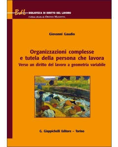 Organizzazioni complesse e tutela della persona che lavora