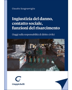 Ingiustizia del danno, contatto sociale, funzioni del risarcimento