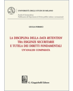 La disciplina della data retention tra esigenze securitarie e tutela dei diritti fondamentali
