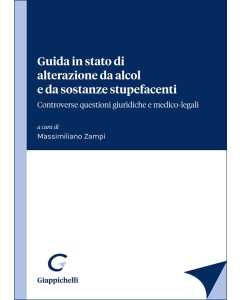 Guida in stato di alterazione da alcol e da sostanze stupefacenti