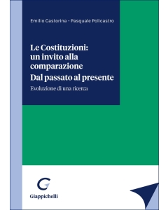 Le Costituzioni: un invito alla comparazione. Dal passato al presente
