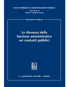 La rilevanza della funzione amministrativa sui contratti pubblici