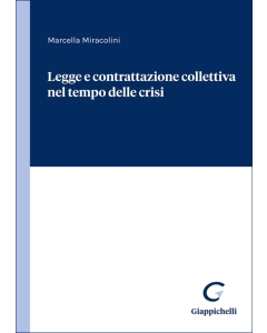 Legge e contrattazione collettiva nel tempo delle crisi