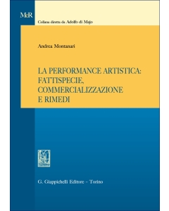 La performance artistica: fattispecie, commercializzazione e rimedi