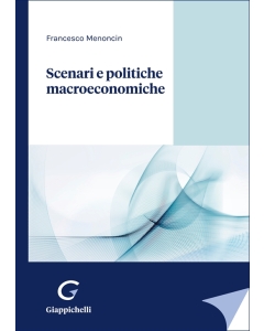 Scenari e politiche macroeconomiche