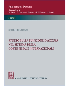 Studio sulla funzione d'accusa nel sistema della Corte penale internazionale