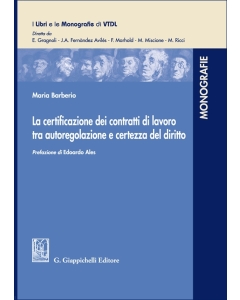 La certificazione dei contratti di lavoro tra autoregolazione e certezza del diritto