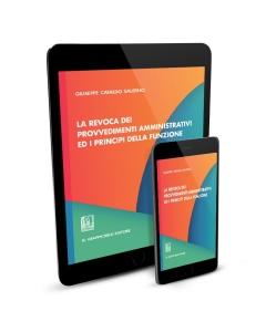 La revoca dei provvedimenti amministrativi ed i principi della funzione - e-Book
