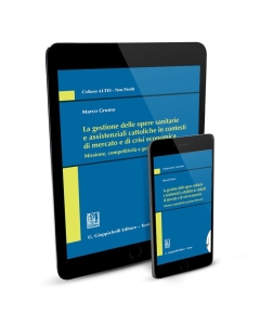 La gestione delle opere sanitarie e assistenziali cattoliche in contesti di mercato e di crisi economica. - e-Book