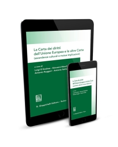 La Carta dei diritti dell'Unione Europea e le altre Carte (ascendenze culturali e mutue implicazioni) - e-Book