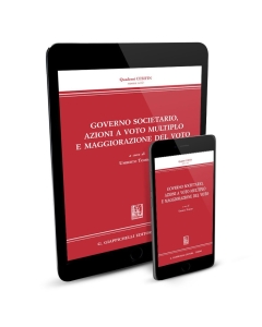 Governo societario, azioni a voto multiplo e maggiorazione del voto - e-Book