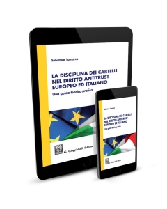La disciplina dei cartelli nel diritto antitrust europeo ed italiano: una guida teorico-pratica - e-Book