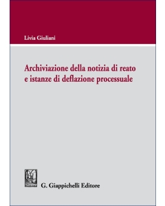Archiviazione della notizia di reato e istanze di deflazione processuale - e-Book