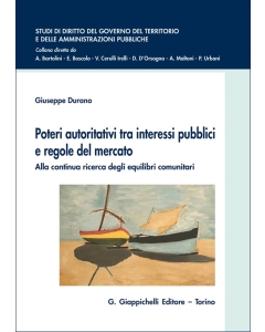 Poteri autoritativi tra interessi pubblici e regole del mercato - e-Book