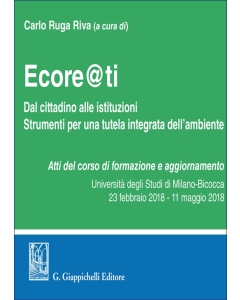 Ecore@ti: dal cittadino alle istituzioni. Strumenti per una tutela integrata dell’ambiente - e-Book