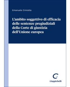L'ambito soggettivo di efficacia delle sentenze pregiudiziali della Corte di giustizia dell'Unione europea