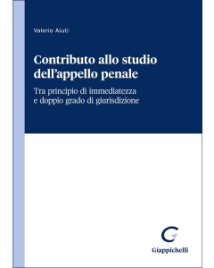 Contributo allo studio dell'appello penale