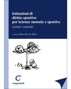 Istituzioni di diritto sportivo per Scienze motorie e sportive