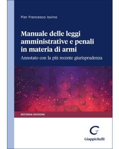 Manuale delle leggi amministrative e penali in materia di armi