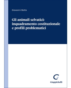 Gli animali selvatici: inquadramento costituzionale e profili problematici