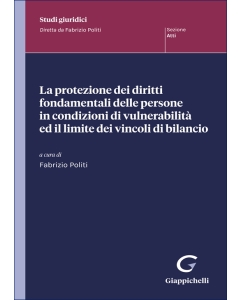 La protezione dei diritti fondamentali delle persone in condizioni di vulnerabilità ed il limite dei vincoli di bilancio