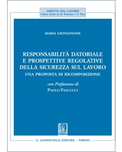 Responsabilità datoriale e prospettive regolative della sicurezza sul lavoro