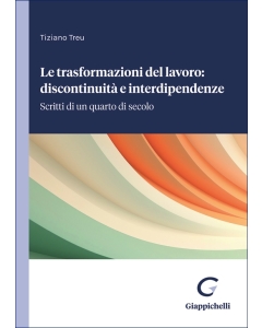 Le trasformazioni del lavoro: discontinuità e interdipendenze