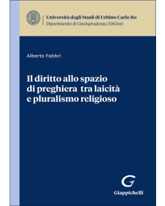 Il diritto allo spazio di preghiera tra laicità e pluralismo religioso