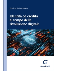 Identità ed eredità al tempo della rivoluzione digitale