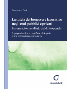 La tutela del benessere lavorativo negli enti pubblici e privati: per un ruolo sussidiario del diritto penale