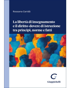 La libertà di insegnamento e il diritto-dovere di istruzione tra principi, norme e fatti