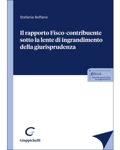 Il rapporto Fisco-contribuente sotto la lente d'ingrandimento della giurisprudenza