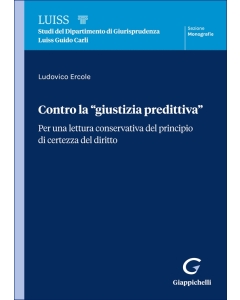 Contro la "giustizia predittiva"